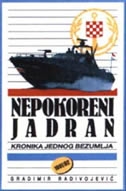 NEPOKORENI JADRAN - Kronika jednog bezumlja 1991/92