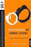 Svjetlucanje na tamnoj strani : kreativnost i spoznaja u prirodnim znanostima