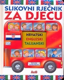 Slikovni rječnik za djecu : hrvatski - engleski - talijanski