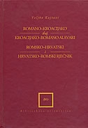 Romano-Kroacijako thaj Kroacijako-Romano alavari = Romsko-hrvatski i Hrvatsko-romski rječnik