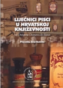 Liječnici pisci u hrvatskoj književnosti od Dimitrije Demetra do danas