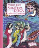 Sunčeva djeca : legenda o Hrvatima 