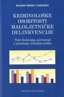 Kriminološke osobitosti maloljetničke delinkvencije : tijek školovanja, poremećaji u ponašanju, obiteljske prilike