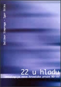 22 u hladu : antologija nove hrvatske proze 90-ih 