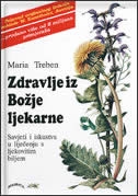 Zdravlje iz Božje ljekarne savjeti i iskustva u liječenju s ljekovitim biljem