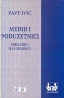 Mediji i poduzetnici : suradnici ili suparnici 