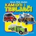 Moja prva knjiga - Kamioni i tegljači 