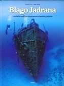 BLAGO JADRANA- ronilački vodič po olupinama hrvatskog Jadrana
