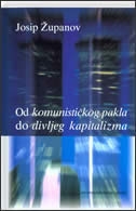 Od komunističkog pakla do divljeg kapitalizma