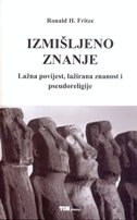 Izmišljeno znanje - Lažna povijest, lažirana znanost i pseudoreligije