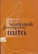 Nastanak jasenovačkog mita : problemi proučavanja žrtava Drugog svjetskog rata na području Hrvatske