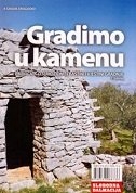 Gradimo u kamenu : priručnik o suhozidnoj baštini i vještini gradnje