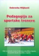 Pedagogija za sportske trenere : sportski trener kao odgajatelj : udžbenik