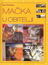 Mačka u obitelji : sve što trebate znati kad stignem na vaša vrata