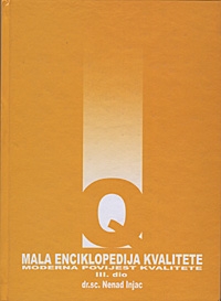 Mala enciklopedija kvalitete - Moderna povijest kvalitete (3.knjiga)