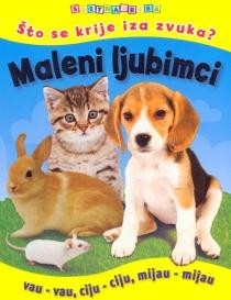 Maleni ljubimci : vau-vau, ciju-ciju, mijau-mijau 