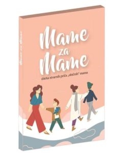 Mame za mame : stvarne priče običnih mama