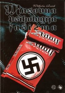 Masovna psihologija fašizma : uz seksualnu ekonomiju političke reakcije i proletersku seksualnu politiku 