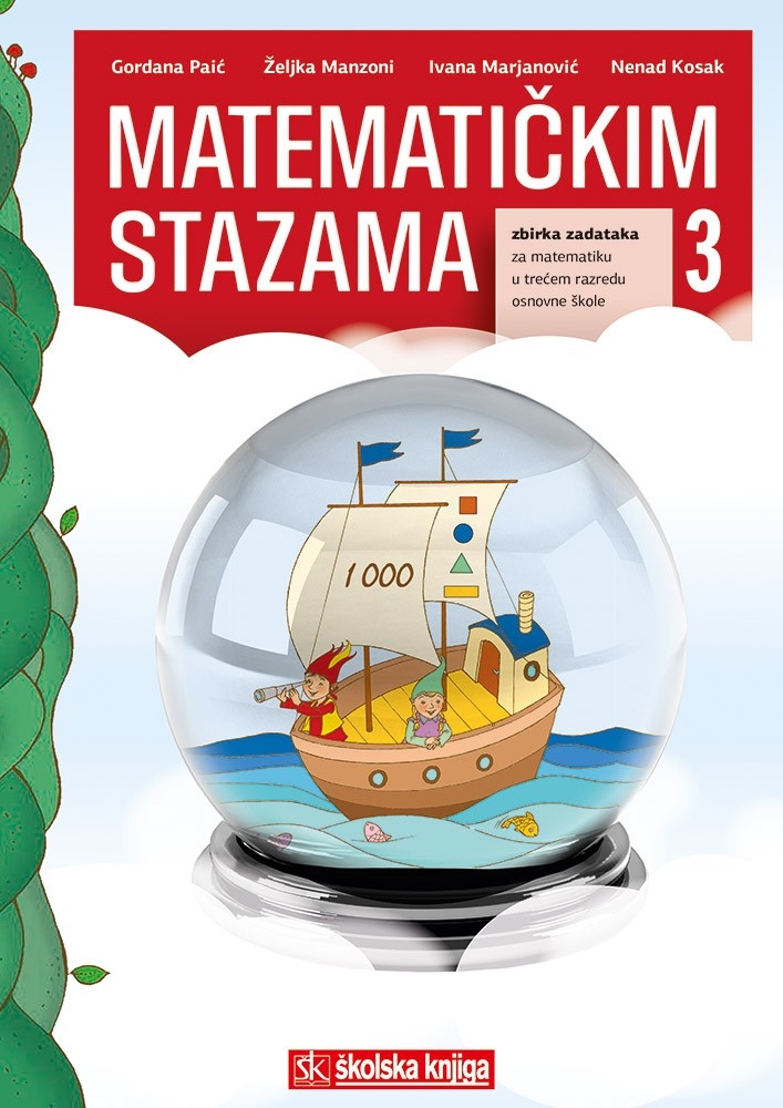 Matematičkim stazama 3 : zbirka zadataka za matematiku u trećem razredu osnovne škole 