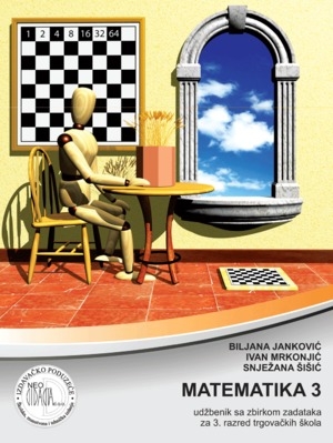 Matematika 3 - udžbenik sa zbirkom zadataka za 3 razred trgovačkih škola; 3. izdanje