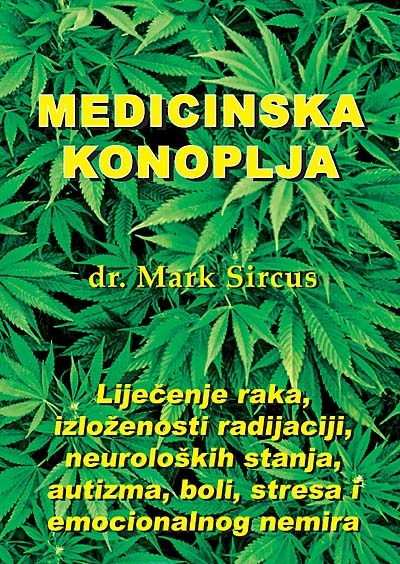 Medicinska konoplja - Liječenje raka, izloženosti radijaciji, neuroloških stanja, autizma, boli, stresa i emocionalnog nemira