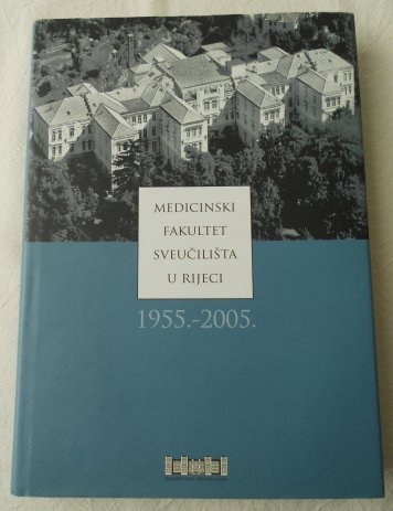 Medicinski fakultet Sveučilišta u Rijeci : 1955.-2005. 