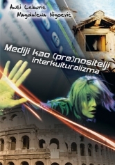 Mediji kao (pre)nositelji interkulturalizma u hrvatsko-talijanskim interakcijama : istraživanja s početka trećeg milenija + CD