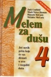 Melem za dušu 4 : još 75 priča koje će vas dirnuti u srce i razgaliti vam dušu 