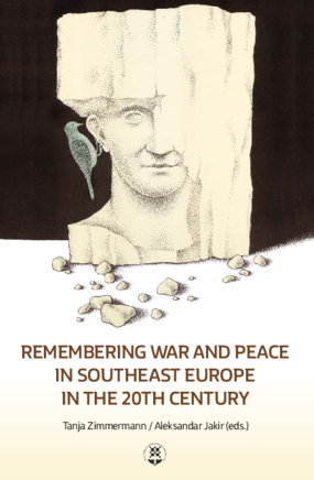 Remembering war and peace in Southeast Europe in the 20th century 