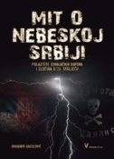 Mit o nebeskoj Srbiji : polazište osvajačkih ratova i zločina u 20. stoljeću