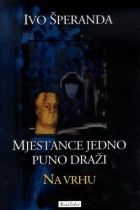 Mjestance jedno puno draži (knj.4) - Na vrhu