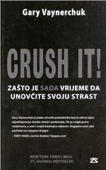 Crush it! .