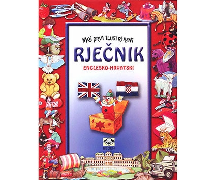 Moj prvi ilustrirani rječnik englesko - hrvatski