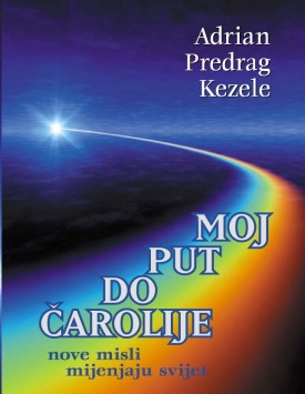 Moj put do čarolije : nove misli mijenjaju svijet
