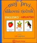 Moj prvi slikovni rječnik : englesko-hrvatski 