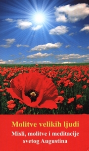 Molitve velikih ljudi -  misli, molitve i meditacije svetog Augustina