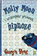 Molly moon i nevjerojatni priručnik hipnoze