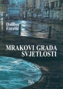 Mrakovi grada svjetlosti: političke kolumne objavljene u Novom listu od 1992. do 2001. godine