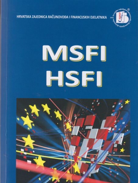 Međunarodni standardi financijskog izvještavanja - MSFI ; Hrvatski standardi financijskog izvještavanja - HSFI