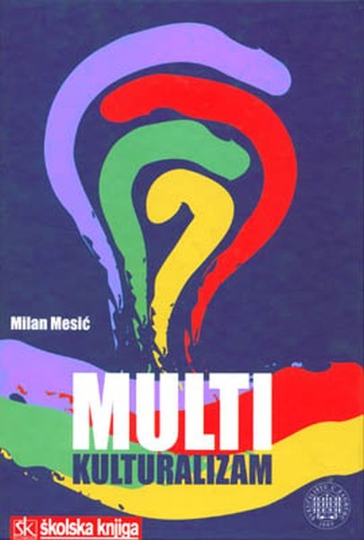 Multikulturalizam : društveni i teorijski izazov