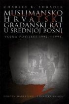 Muslimansko-hrvatski građanski rat u srednjoj Bosni : vojna povijest 1992.-1994.
