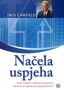 Načela uspjeha : Kako dospjeti s mjesta na kojem se nalazite do mjesta na kojem želite biti