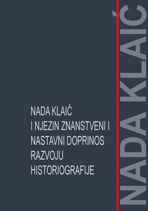 Nada Klaić i njezin znanstveni i nastavni doprinos razvoju historiografije