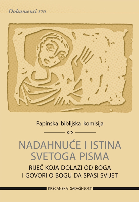 Nadahnuće i istina Svetoga pisma : riječ koja dolazi od Boga i govori o Bogu da spasi svijet 