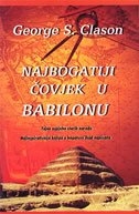 Najbogatiji čovjek u Babilonu - Tajne uspjeha starih naroda