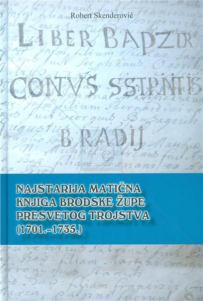 Najstarija matična knjiga brodske župe Presvetoga Trojstva : (1701.-1735.) 
