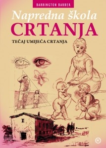 Napredna škola crtanja : tečaj umijeća crtanja