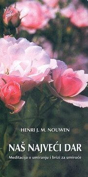 Naš najveći dar : meditacija o umiranju i brizi za umiruće 