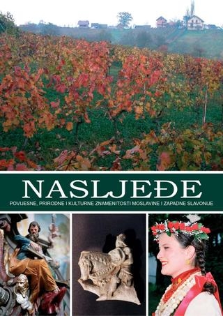 Nasljeđe : povijesne, prirodne i kulturne znamenitosti Moslavine i zapadne Slavonije 