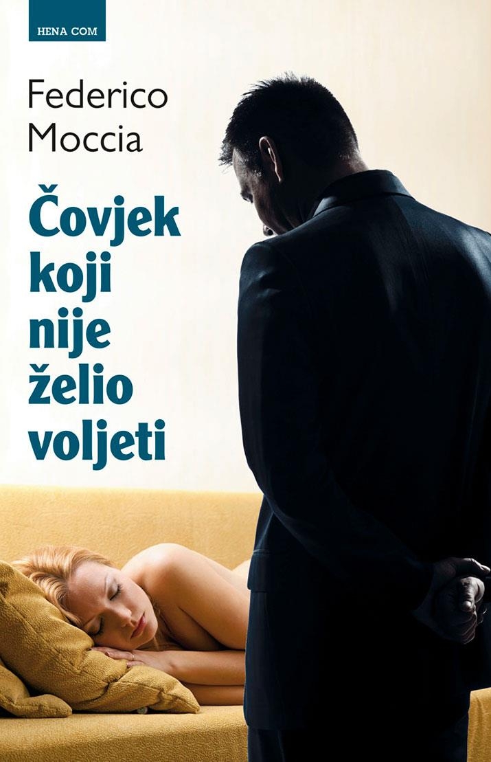 Čovjek koji nije želio voljeti : roman 